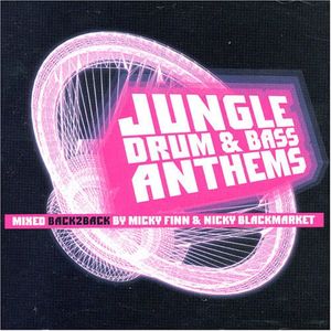 Jungle Drum & Bass Anthems: Mixed Back2Back by Micky Finn & Nicky Blackmarket