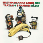 Pochette Electric Banana Band och Trazan & Banarnes Bästa
