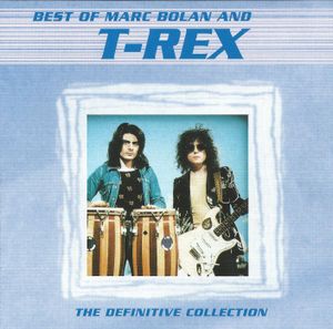 Best of Marc Bolan and T-Rex - The Definitive Collection