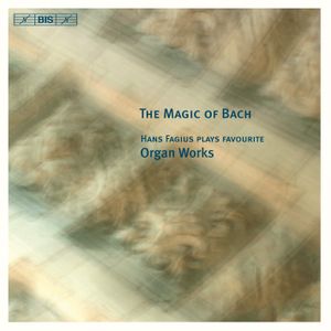 The Magic of Bach: Hans Fagius Plays Favourite Organ Works