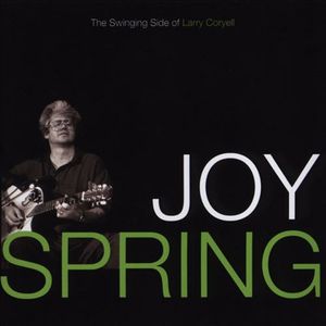 Joy Spring: The Swingin' Side of Larry Coryell