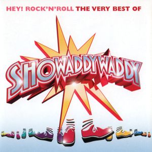 Hey! Rock ’n’ Roll: The Very Best of Showaddywaddy