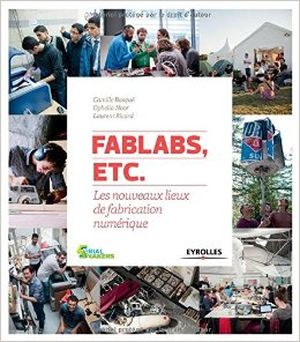 FabLabs, etc. Les nouveaux espaces de fabrication numérique