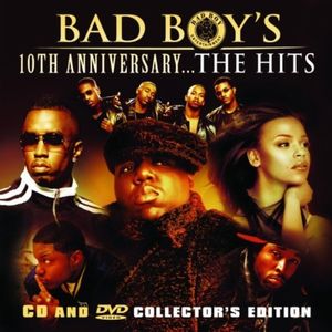 Bad Boy's 10th Anniversary... The Hits