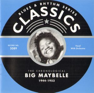 Blues & Rhythm Series: The Chronological Big Maybelle 1944-1953