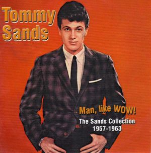 Man, Like Wow! The Sands Collection 1957-1963