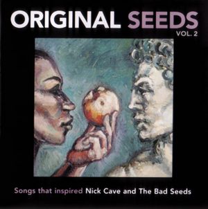 Original Seeds: Songs That Inspired Nick Cave and the Bad Seeds, Volume 2