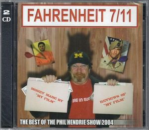 Fahrenheit 7/11: The Best of Phil Hendrie 2004