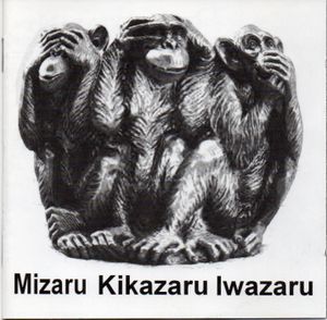 Mizaru Kikazaru Iwazaru