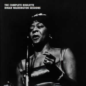 The Complete Roulette Dinah Washington Sessions