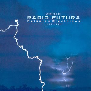 Lo mejor de Radio Futura: Paisajes eléctricos (1982-1992)