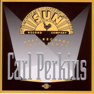 Sun Record Company - Orby Records Spotlights: Carl Perkins