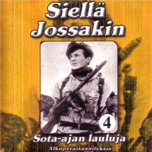 Siellä jossakin: Sota-ajan lauluja 4