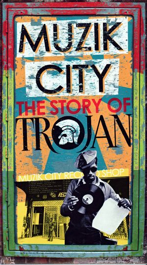 Muzik City: The Story of Trojan