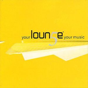 Your Lounge Your Music 5