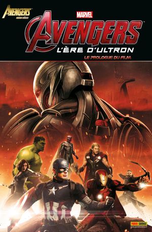 Avengers, l'ère d'Ultron le prologue du film - Avengers Hors-série, tome 8