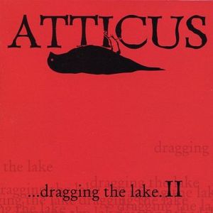 Atticus: Dragging the Lake II