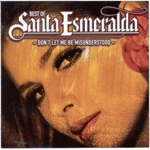 Best of Santa Esmeralda: Don't Let Me Be Misunderstood