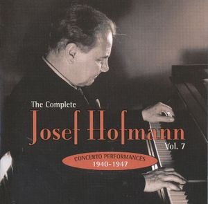 The Complete Josef Hofmann, Vol. 7: Concerto Performances 1940 - 1947