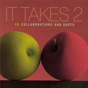 It Takes 2: 15 Collaborations And Duets