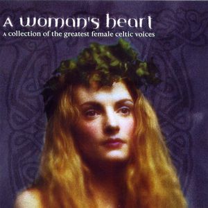 A Woman's Heart: A Collection of the Greatest Female Celtic Voices