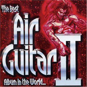 The Best Air Guitar Album in the World… II