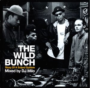 The Wild Bunch: Story of a Sound System