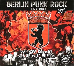 Berlin Punk Rock 1977-1989: Wenn kaputt dann wir Spaß