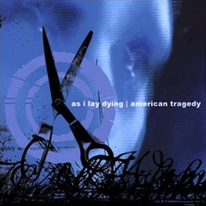 As I Lay Dying / American Tragedy