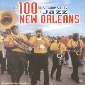Les 100 plus grands succès du Jazz New Orleans