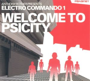 Anthony Rother Presents Electro Commando 1: Welcome to Psicity