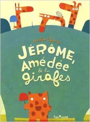 Jérôme, Amédée et les girafes