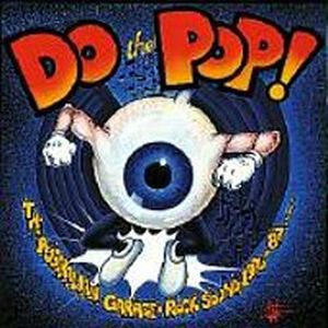 Do the Pop! The Australian Garage-Rock Sound 1976-1987