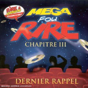 Rire & Chansons : Mega fou rire, Chapitre 3 : Dernier rappel