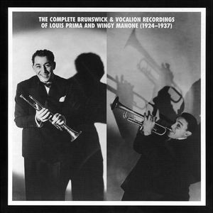 The Complete Brunswick & Vocalion Recordings of Louis Prima & Wingy Manone (1924-1937)