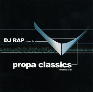 DJ Rap Presents Propa Classics, Volume 1