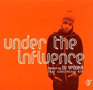 Under the Influence: Mixed by DJ Spooky That Subliminal Kid