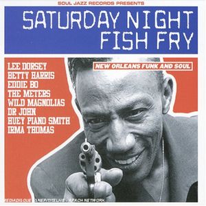 Saturday Night Fish Fry: New Orleans Funk and Soul