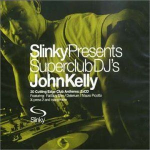 Slinky Presents Superclub DJ’s: John Kelly