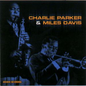 Charlie Parker & Miles Davis