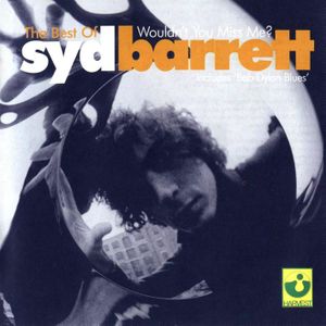 Wouldn’t You Miss Me? The Best of Syd Barrett