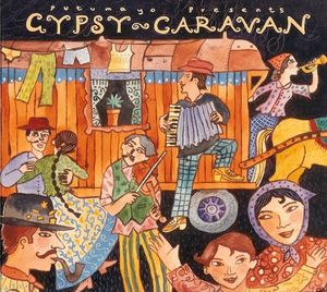 Putumayo Presents: Gypsy Caravan