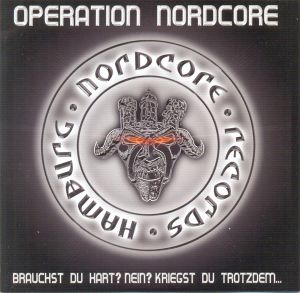 Operation Nordcore, Part 1: Brauchst Du Hart? Nein? Kriegst Du