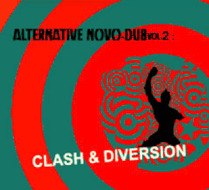 Alternative Novo-Dub, Volume 2: Clash and Diversion