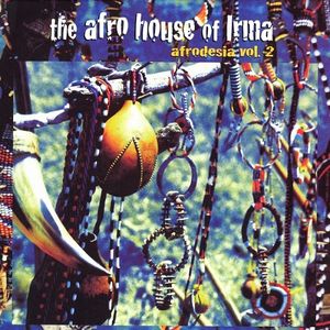 The Afro House Of Irma: Afrodesia, Volume 2