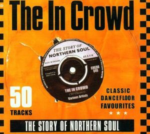 The 'In' Crowd: The Story of Northern Soul