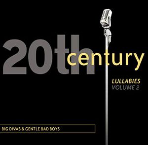 20th Century Lullabies, Volume II: Big Divas and Gentle Bad Boys