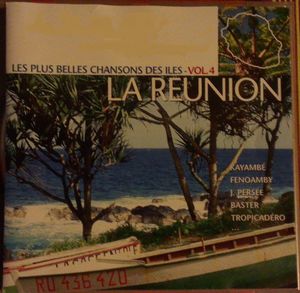 Les Plus Belles Chansons des iles, Vol. 4 : La Réunion