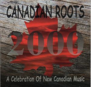 Canadian Roots - 2000