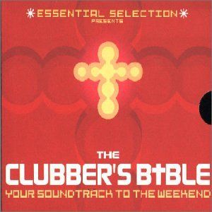Essential Selection Presents The Clubbers Bible